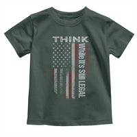 Think While It's Still Legal Toddler T Shirt