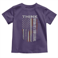 Think While It's Still Legal Toddler T Shirt