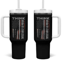 Think While It's Still Legal Tumbler With Handle