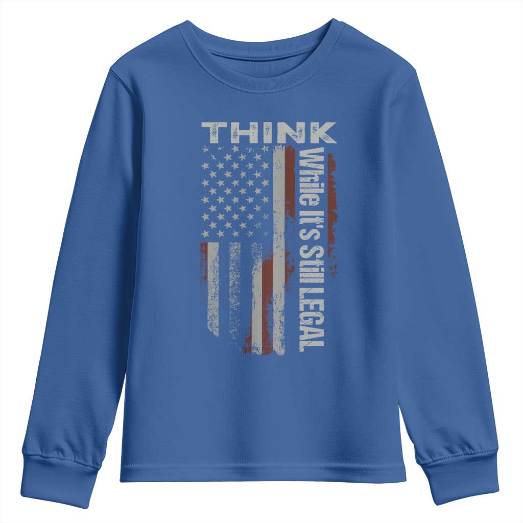 Think While It's Still Legal Youth Sweatshirt