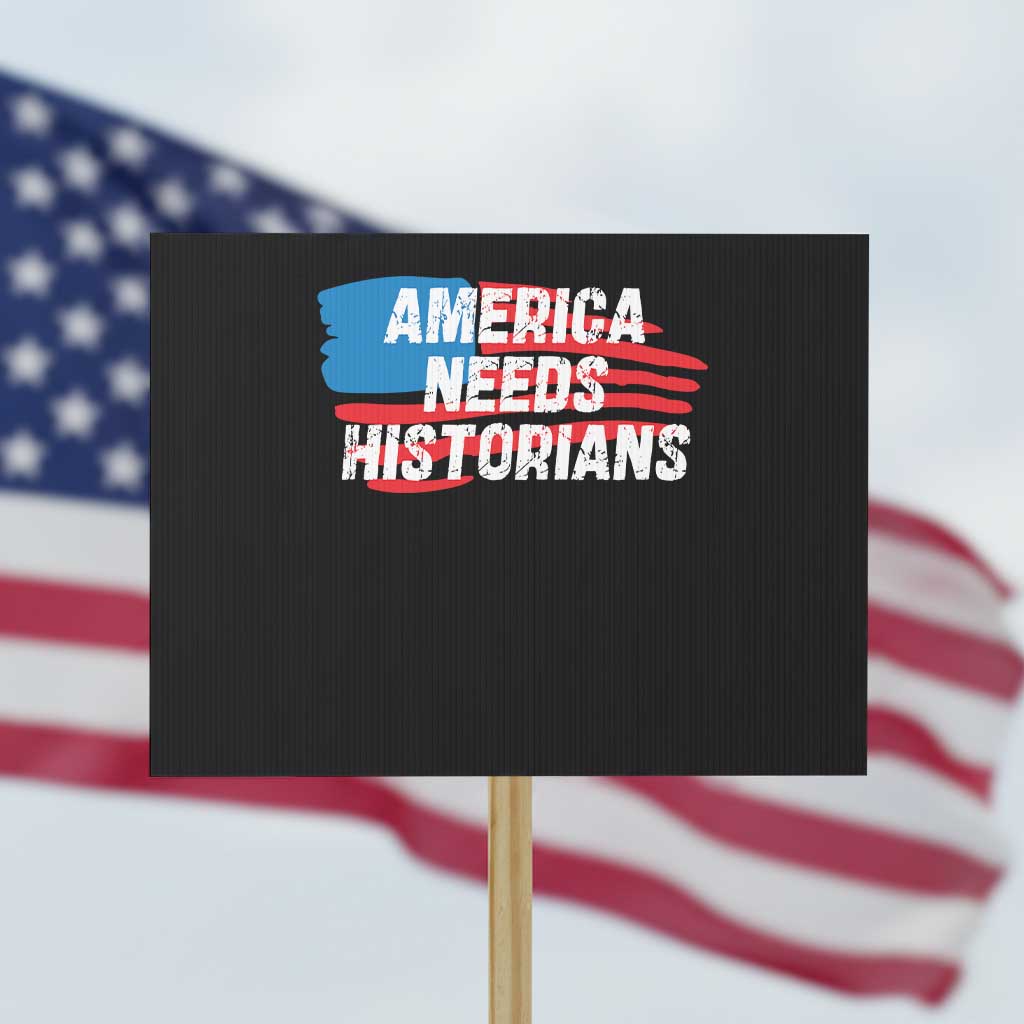 America Needs Historians Protest Sign - Wonder Print Shop