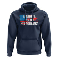 America Needs Historians Hoodie