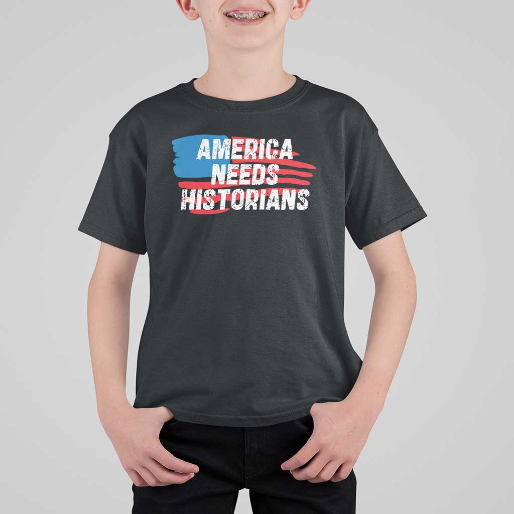 America Needs Historians T Shirt For Kid