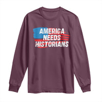 America Needs Historians Long Sleeve Shirt