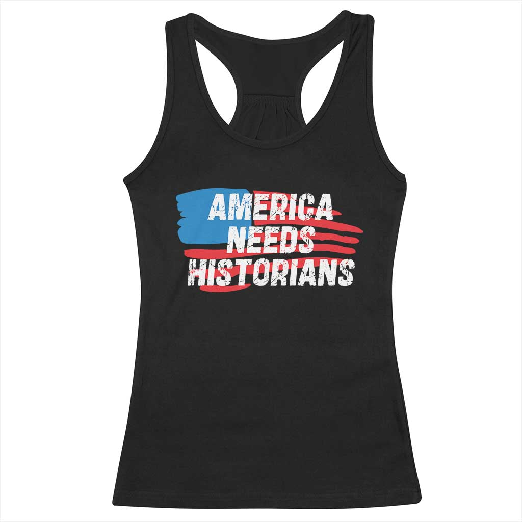 America Needs Historians Racerback Tank Top