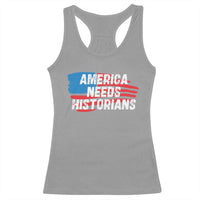 America Needs Historians Racerback Tank Top