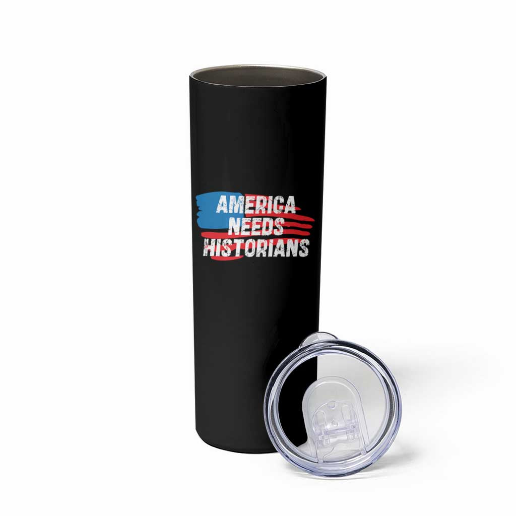 America Needs Historians Skinny Tumbler