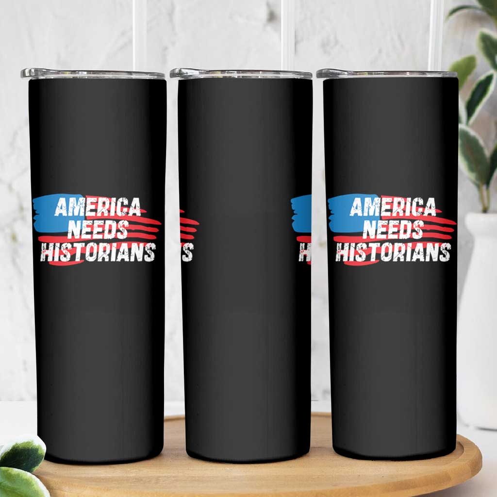 America Needs Historians Skinny Tumbler