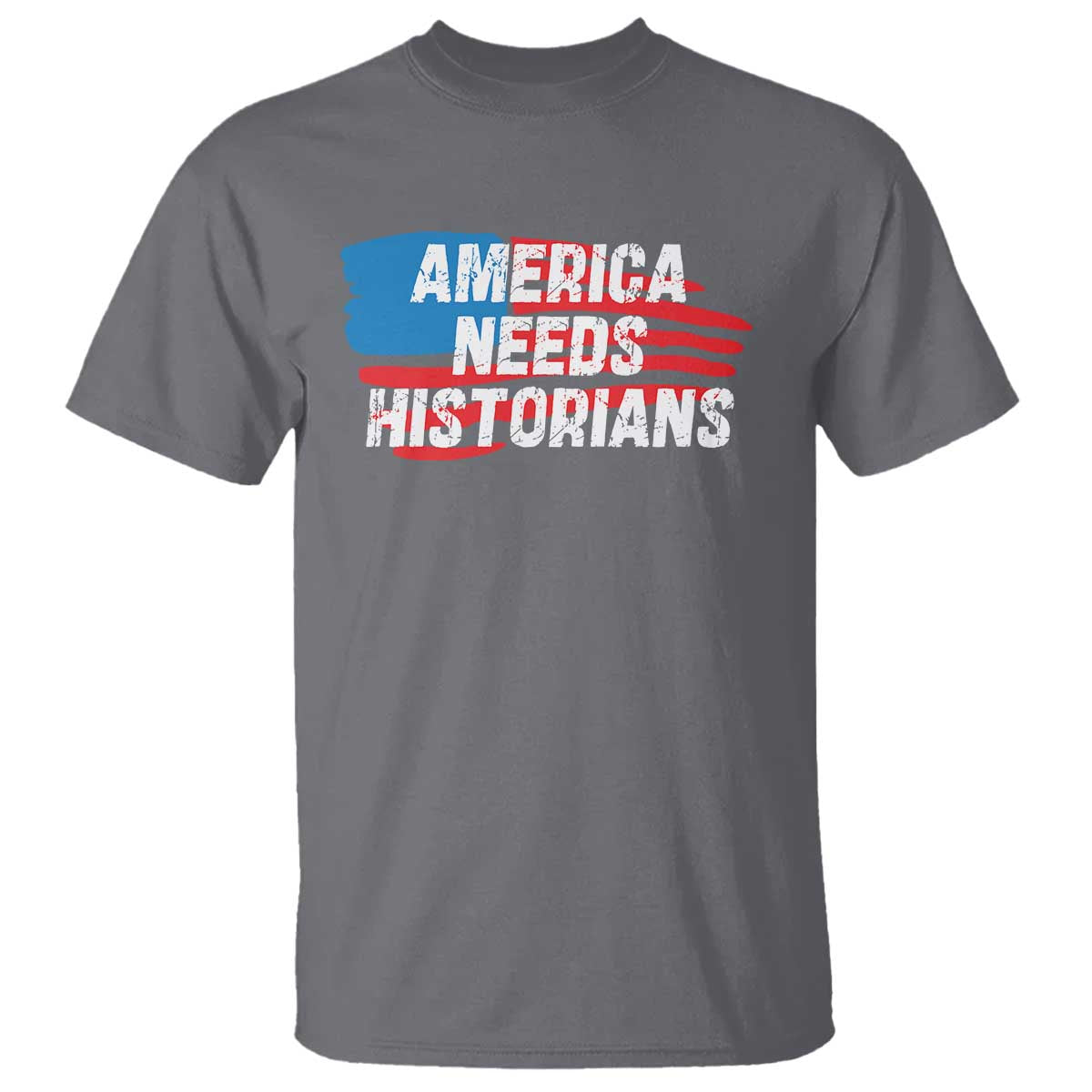 America Needs Historians T Shirt