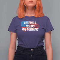 America Needs Historians T Shirt For Women