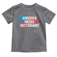 America Needs Historians Toddler T Shirt