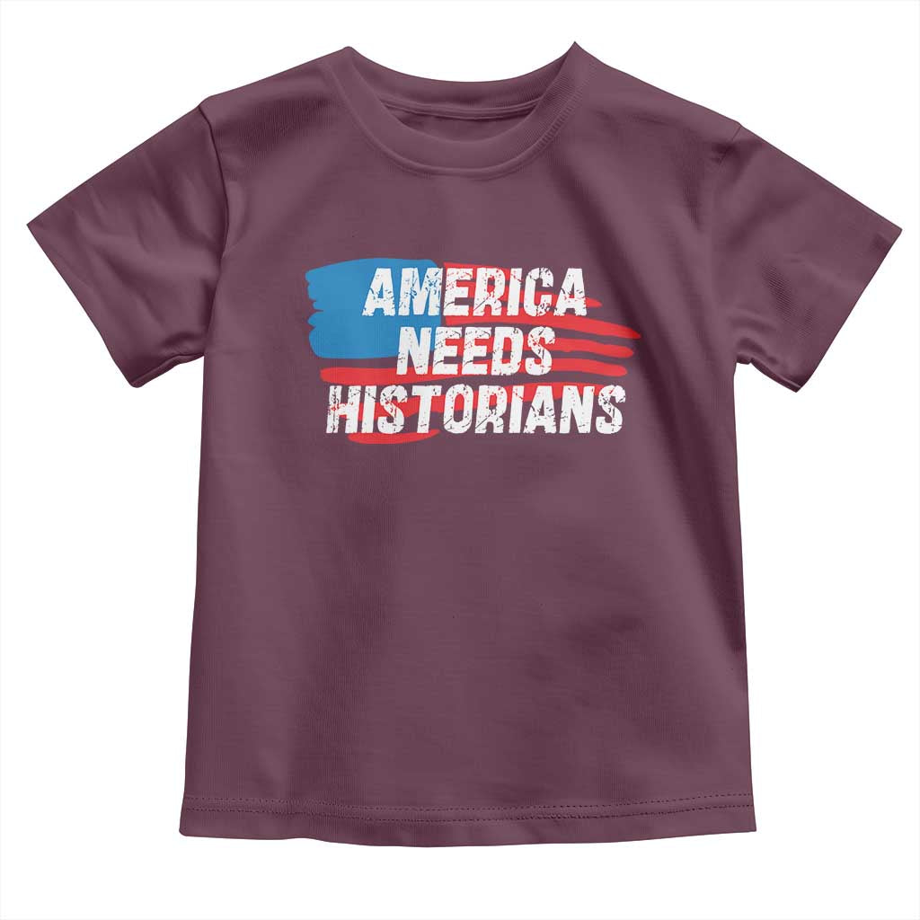America Needs Historians Toddler T Shirt