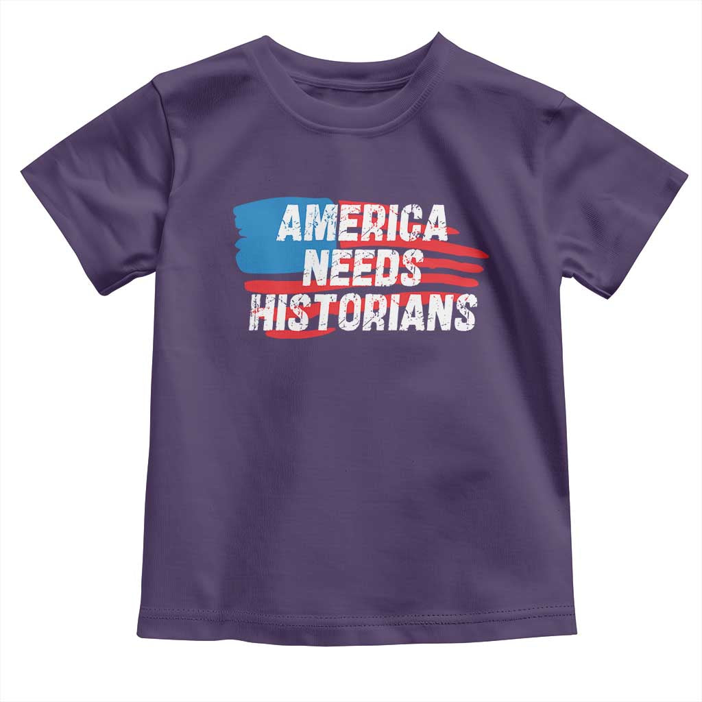 America Needs Historians Toddler T Shirt