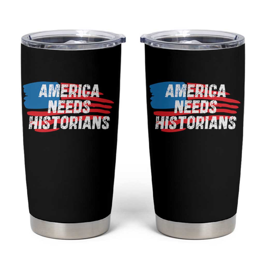 America Needs Historians Tumbler Cup
