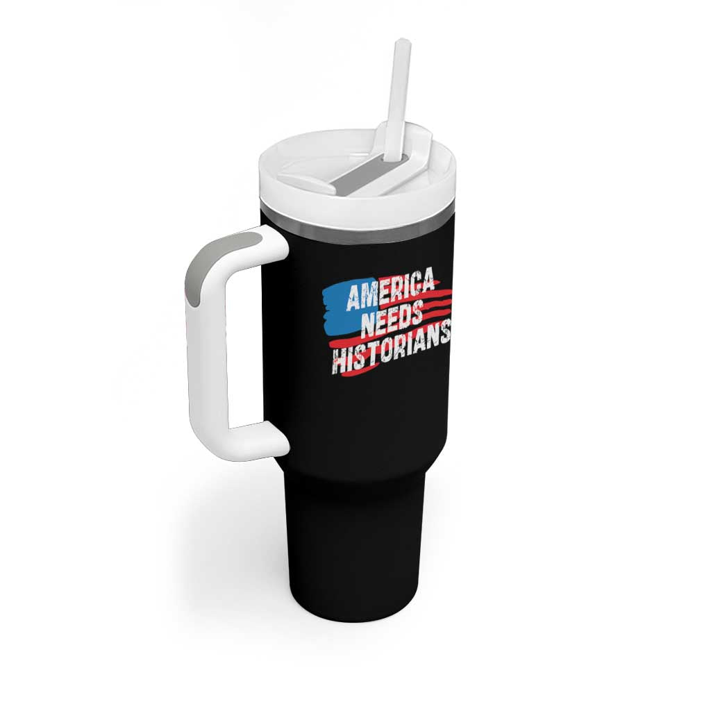 America Needs Historians Tumbler With Handle