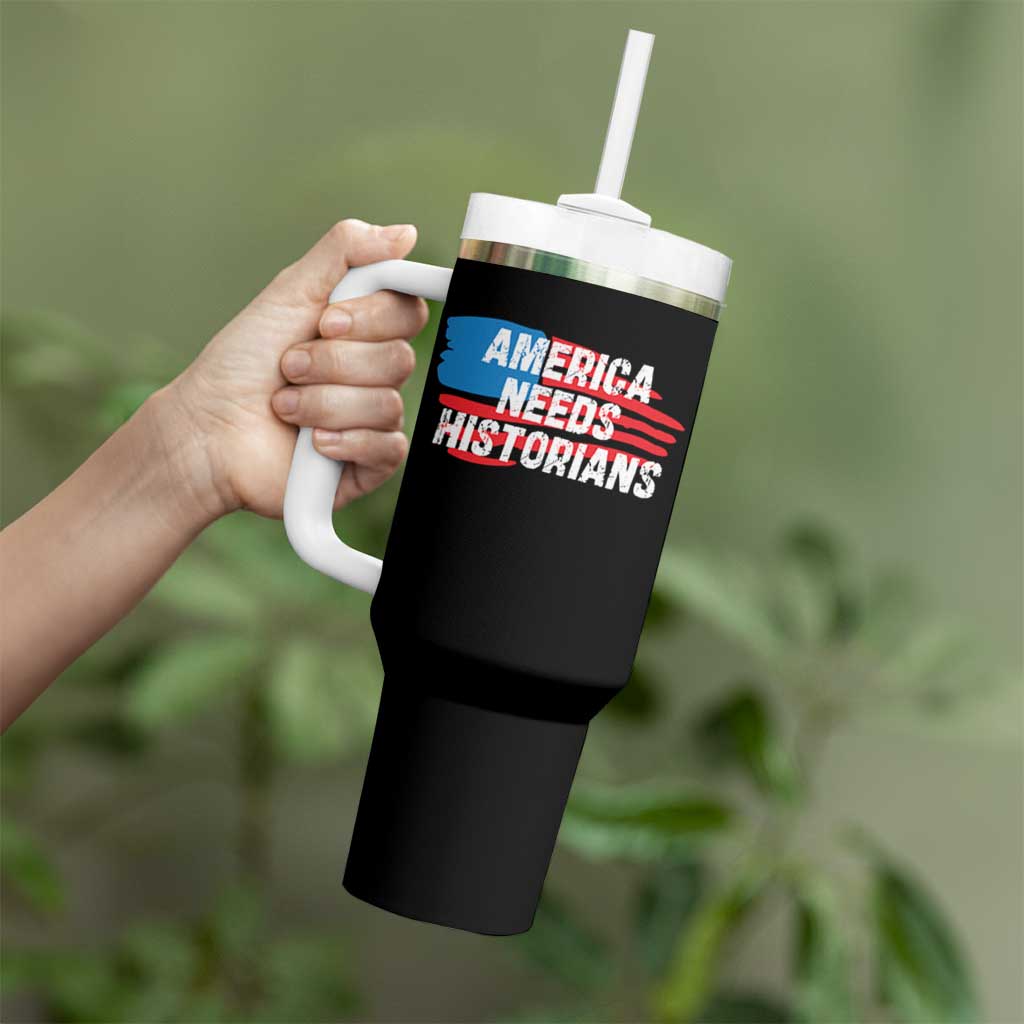 America Needs Historians Tumbler With Handle
