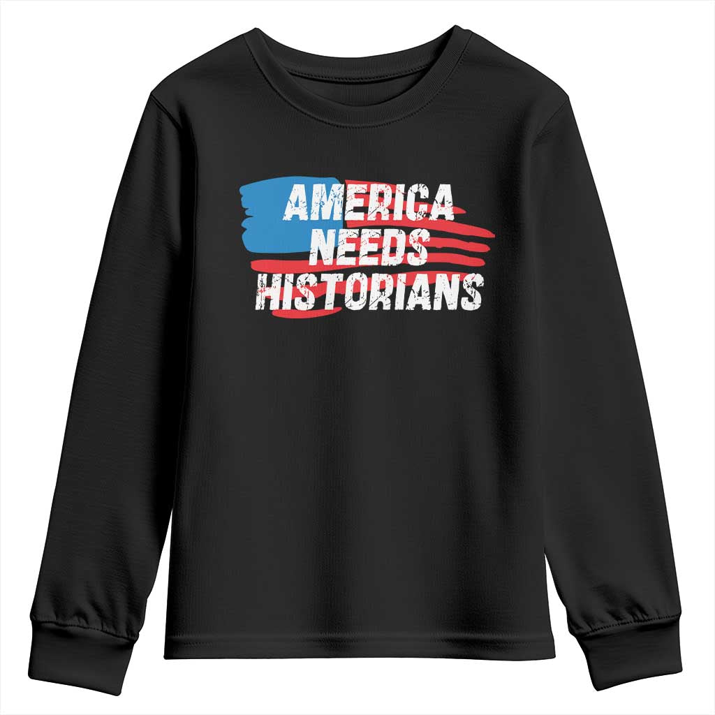 America Needs Historians Youth Sweatshirt