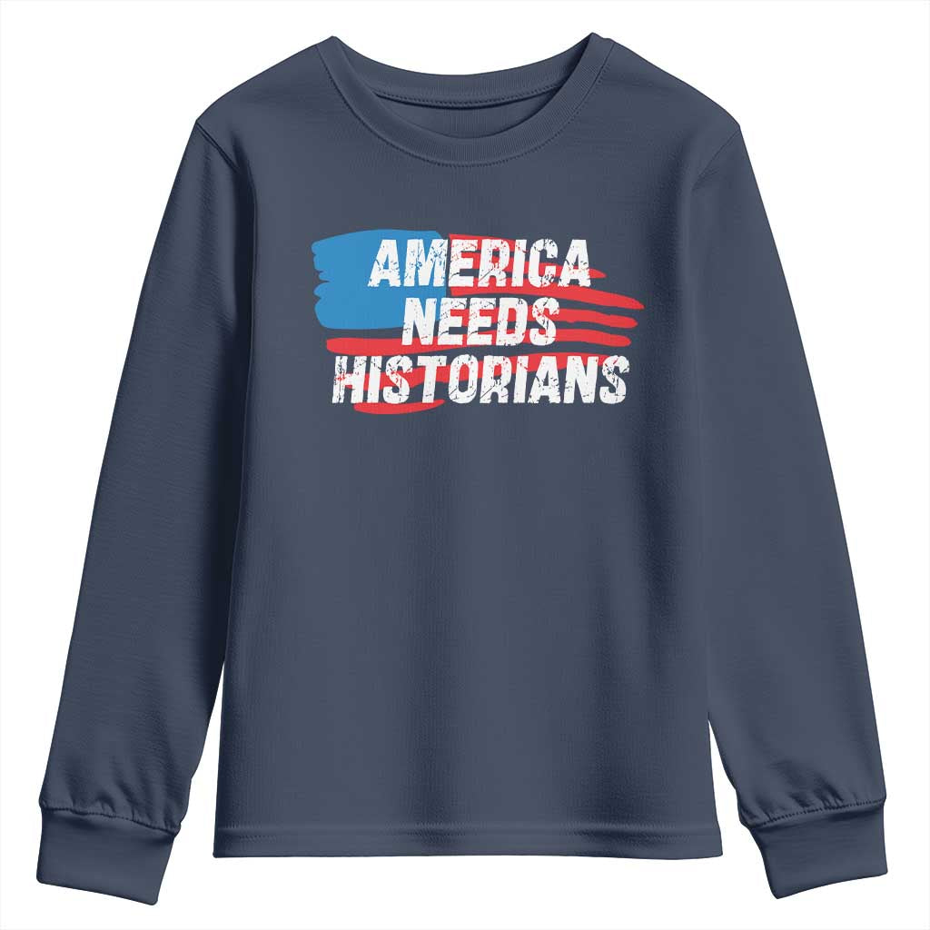 America Needs Historians Youth Sweatshirt