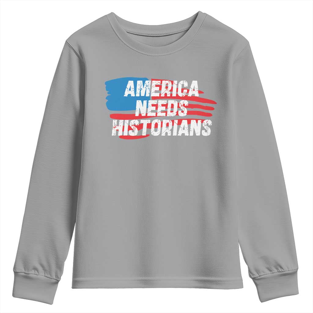 America Needs Historians Youth Sweatshirt
