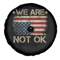 We Are Not Ok American Flag Upside Down Spare Tire Cover