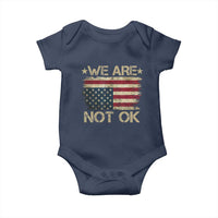 We Are Not Ok American Flag Upside Down Baby Onesie