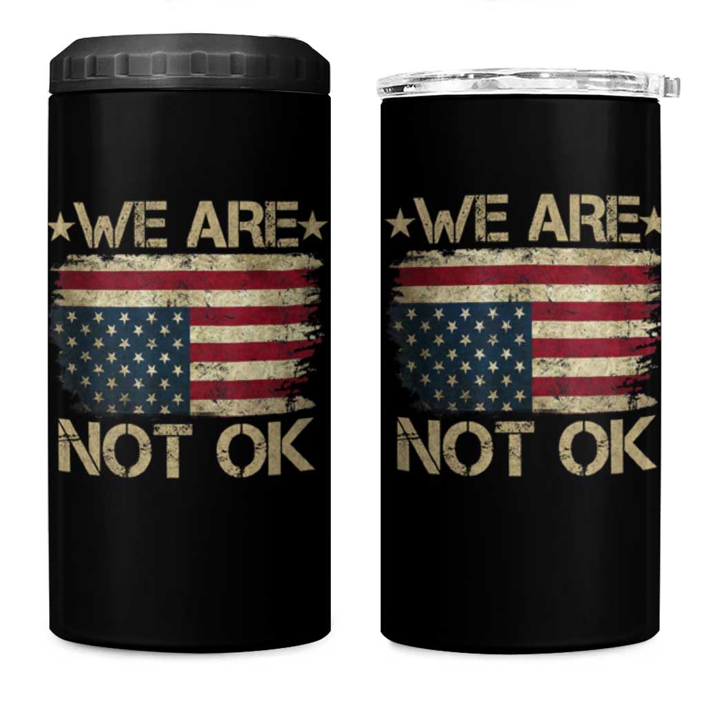We Are Not Ok American Flag Upside Down 4 in 1 Can Cooler Tumbler