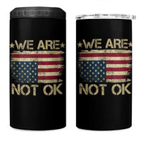 We Are Not Ok American Flag Upside Down 4 in 1 Can Cooler Tumbler