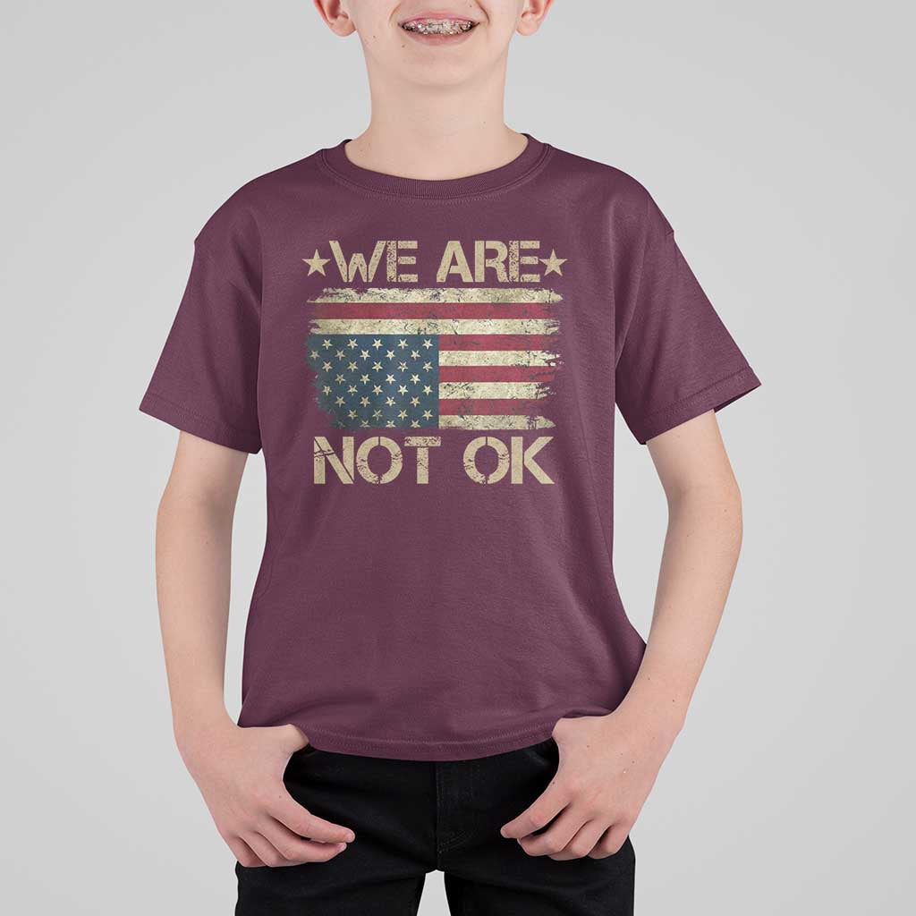 We Are Not Ok American Flag Upside Down T Shirt For Kid
