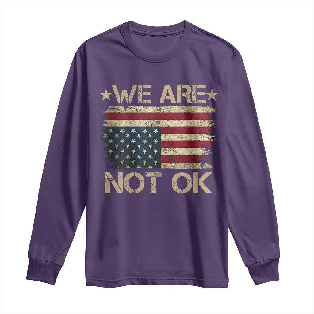 We Are Not Ok American Flag Upside Down Long Sleeve Shirt
