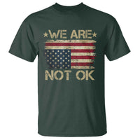 We Are Not Ok American Flag Upside Down T Shirt