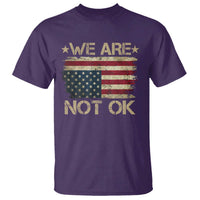 We Are Not Ok American Flag Upside Down T Shirt