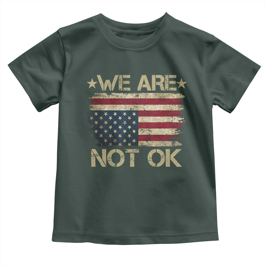 We Are Not Ok American Flag Upside Down Toddler T Shirt