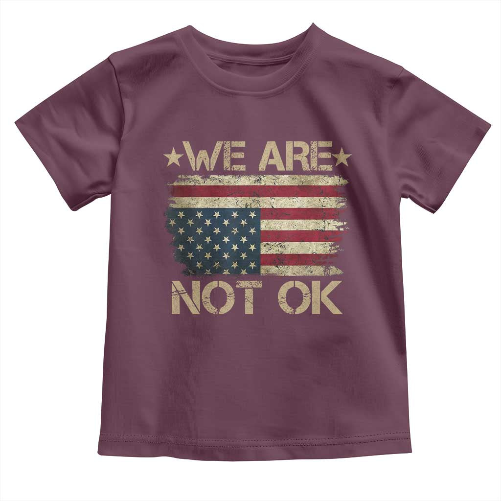 We Are Not Ok American Flag Upside Down Toddler T Shirt