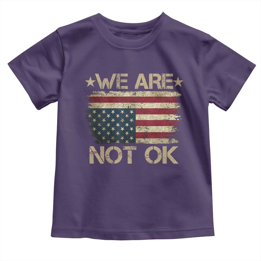 We Are Not Ok American Flag Upside Down Toddler T Shirt