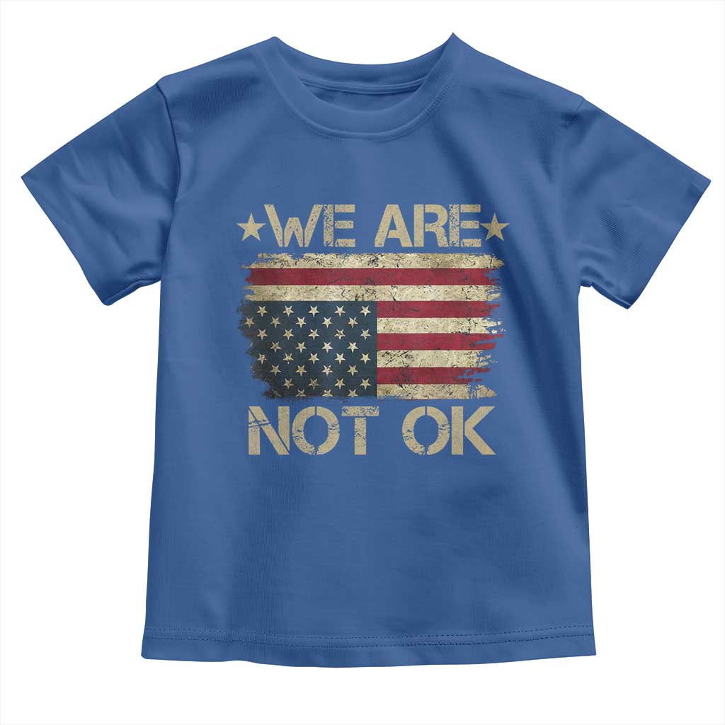 We Are Not Ok American Flag Upside Down Toddler T Shirt