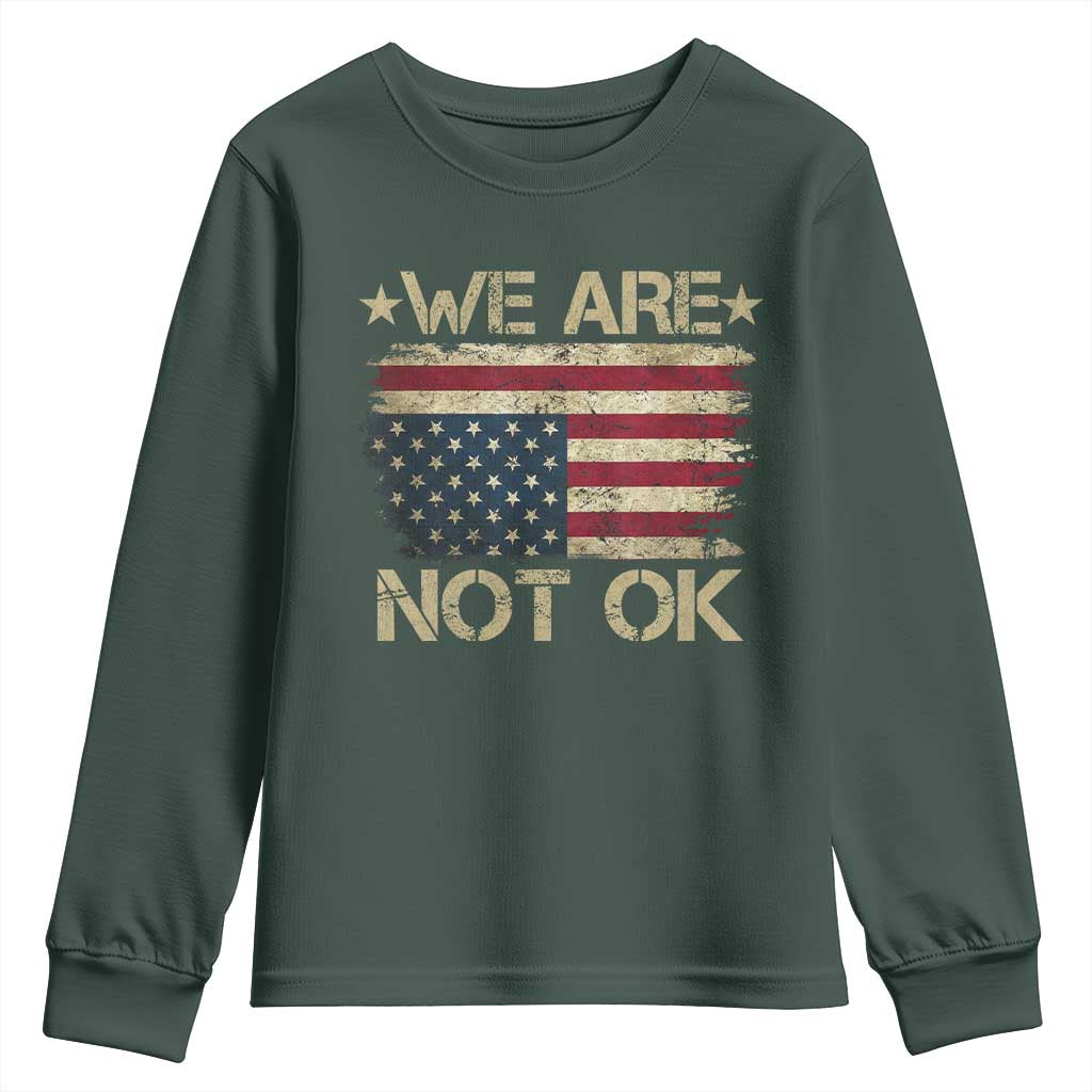 We Are Not Ok American Flag Upside Down Youth Sweatshirt