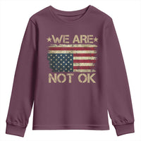We Are Not Ok American Flag Upside Down Youth Sweatshirt