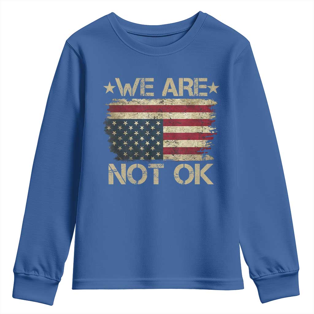 We Are Not Ok American Flag Upside Down Youth Sweatshirt