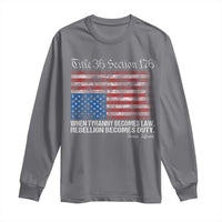 American Flag Upside Down Thomas Jefferson Long Sleeve Shirt When Tyranny Becomes Law Rebellion Becomes Duty