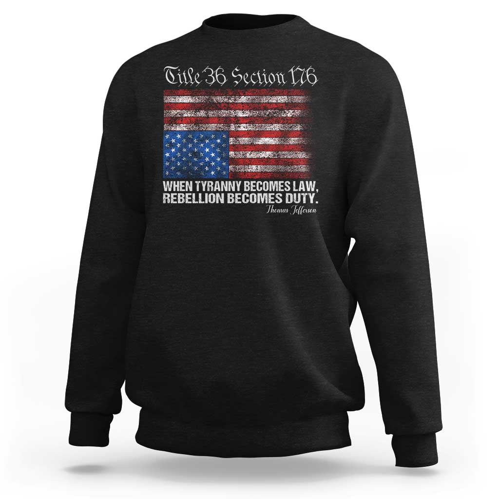American Flag Upside Down Thomas Jefferson Sweatshirt When Tyranny Becomes Law Rebellion Becomes Duty