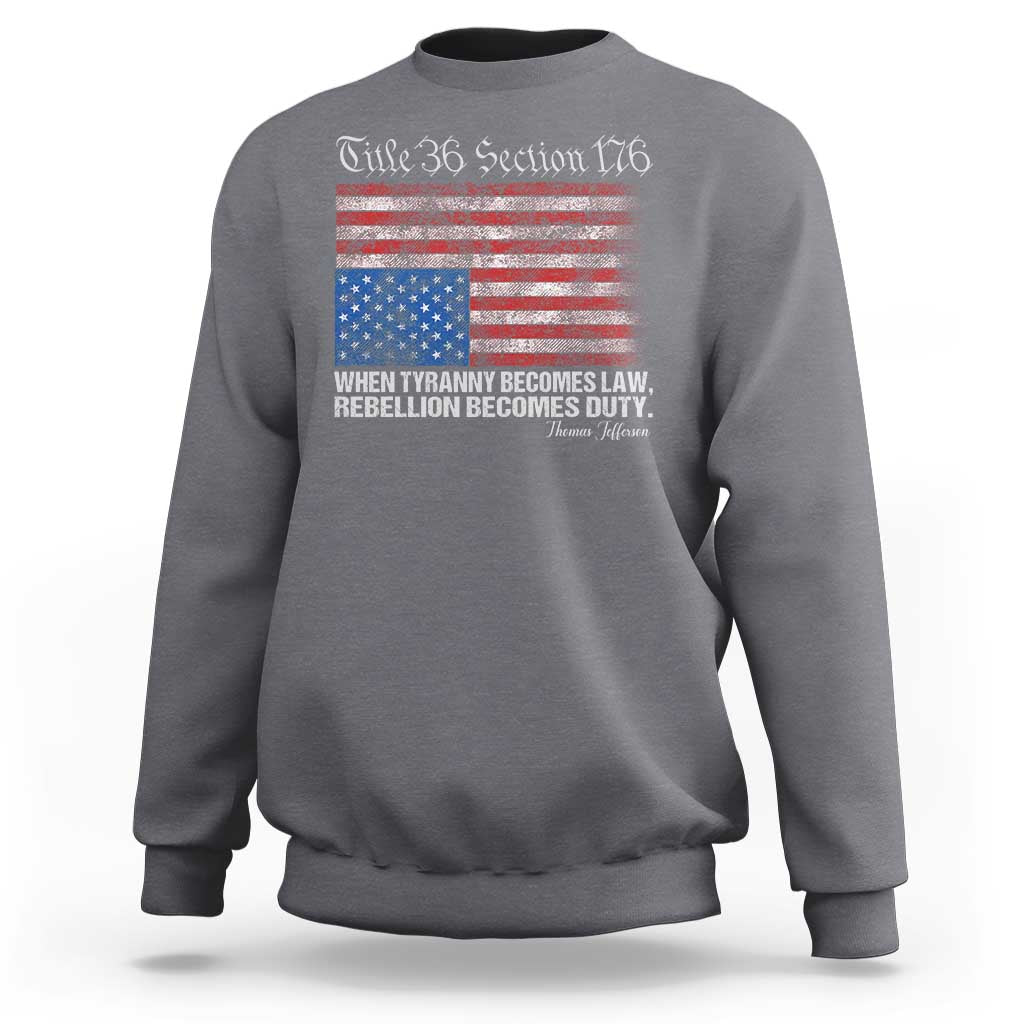 American Flag Upside Down Thomas Jefferson Sweatshirt When Tyranny Becomes Law Rebellion Becomes Duty