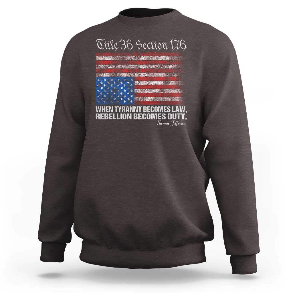 American Flag Upside Down Thomas Jefferson Sweatshirt When Tyranny Becomes Law Rebellion Becomes Duty