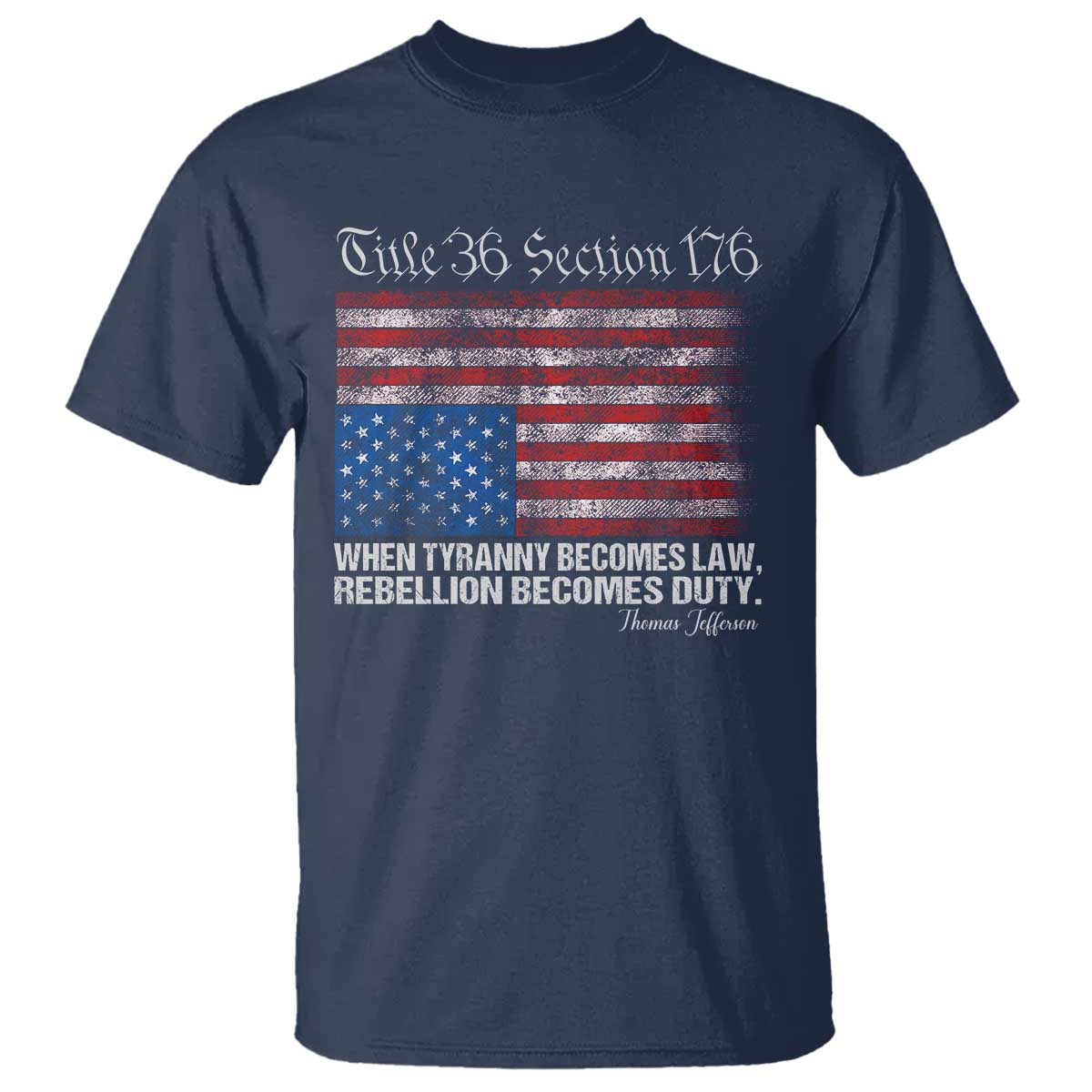 American Flag Upside Down Thomas Jefferson T Shirt When Tyranny Becomes Law Rebellion Becomes Duty