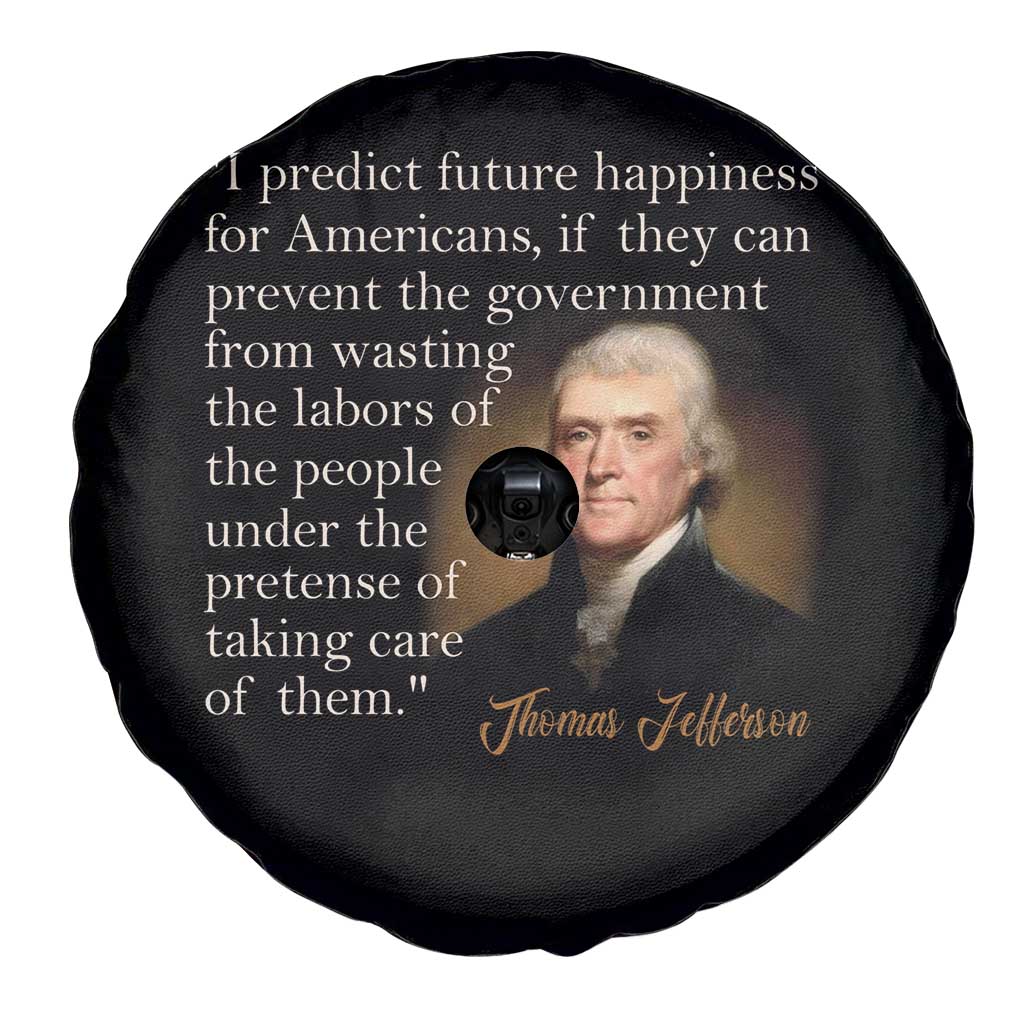 Political Thomas Jefferson Quote Spare Tire Cover Prevent The Government From Wasting The Labors Of The People Under The Pretense Of Taking Care