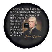 Political Thomas Jefferson Quote Spare Tire Cover Prevent The Government From Wasting The Labors Of The People Under The Pretense Of Taking Care