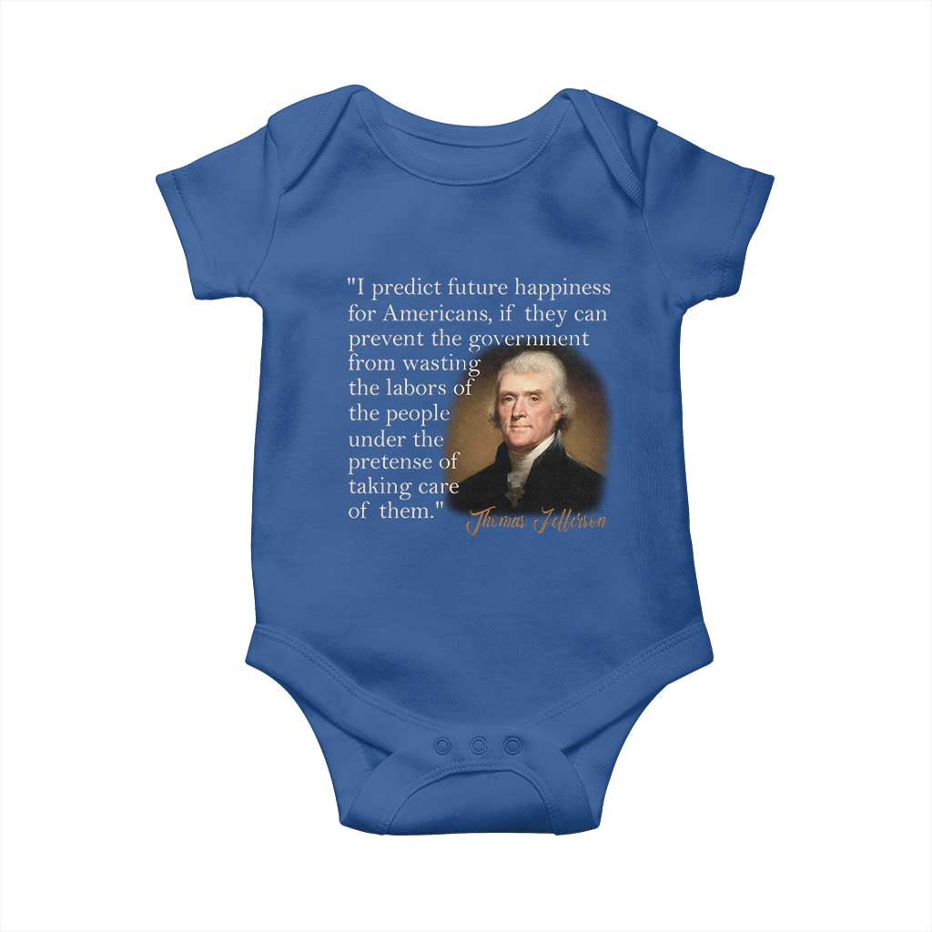 Political Thomas Jefferson Quote Baby Onesie Prevent The Government From Wasting The Labors Of The People Under The Pretense Of Taking Care