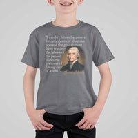 Political Thomas Jefferson Quote T Shirt For Kid Prevent The Government From Wasting The Labors Of The People Under The Pretense Of Taking Care