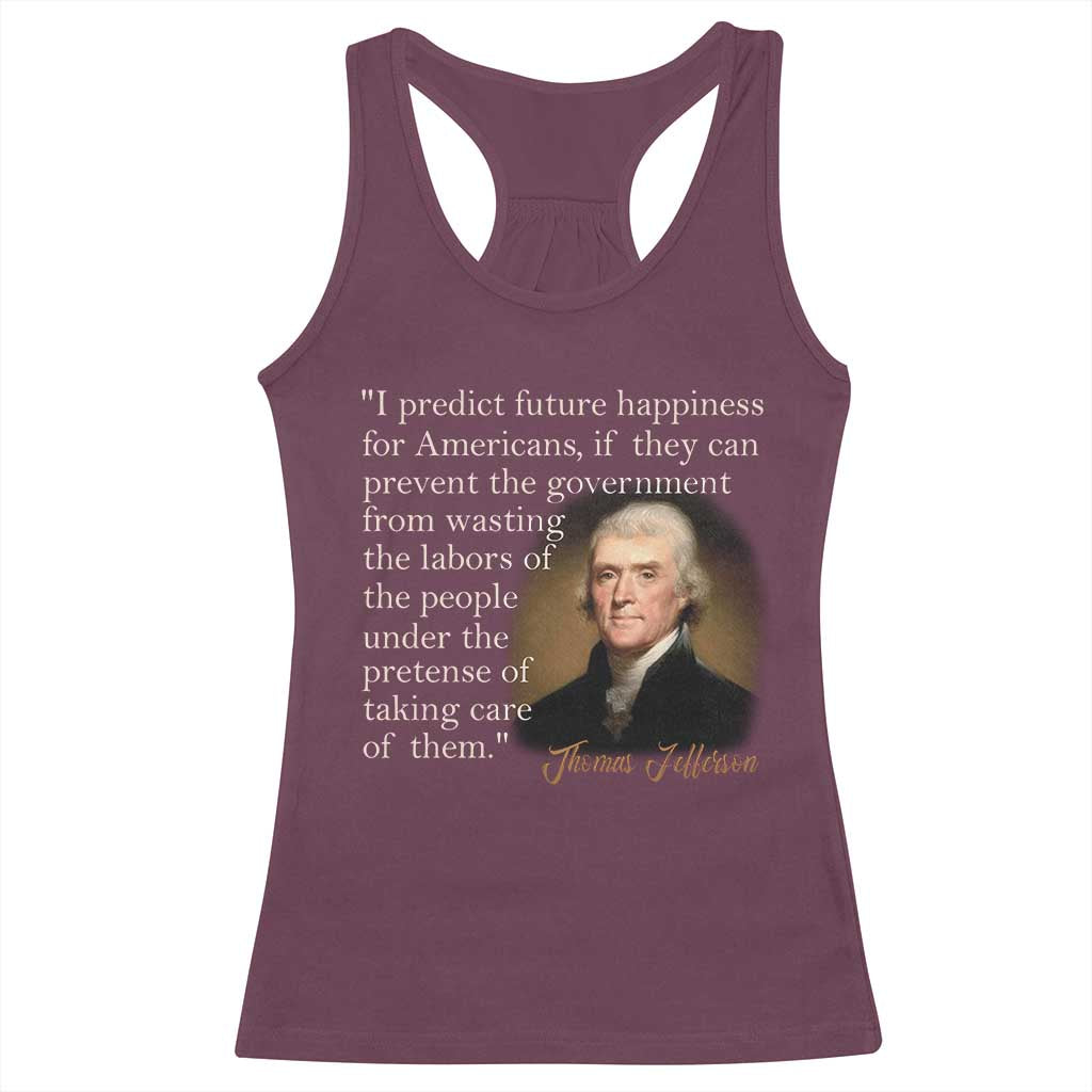Political Thomas Jefferson Quote Racerback Tank Top Prevent The Government From Wasting The Labors Of The People Under The Pretense Of Taking Care