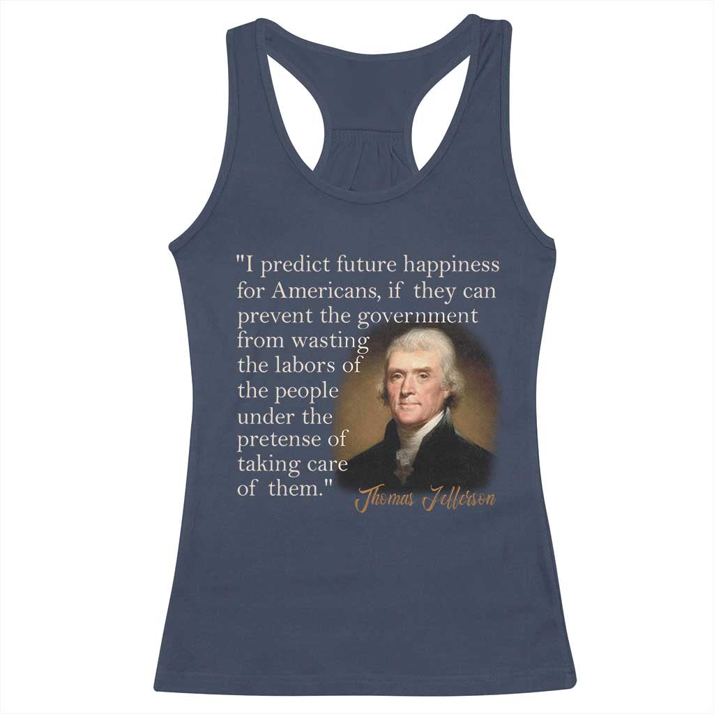 Political Thomas Jefferson Quote Racerback Tank Top Prevent The Government From Wasting The Labors Of The People Under The Pretense Of Taking Care