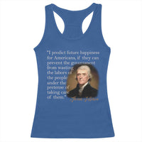 Political Thomas Jefferson Quote Racerback Tank Top Prevent The Government From Wasting The Labors Of The People Under The Pretense Of Taking Care